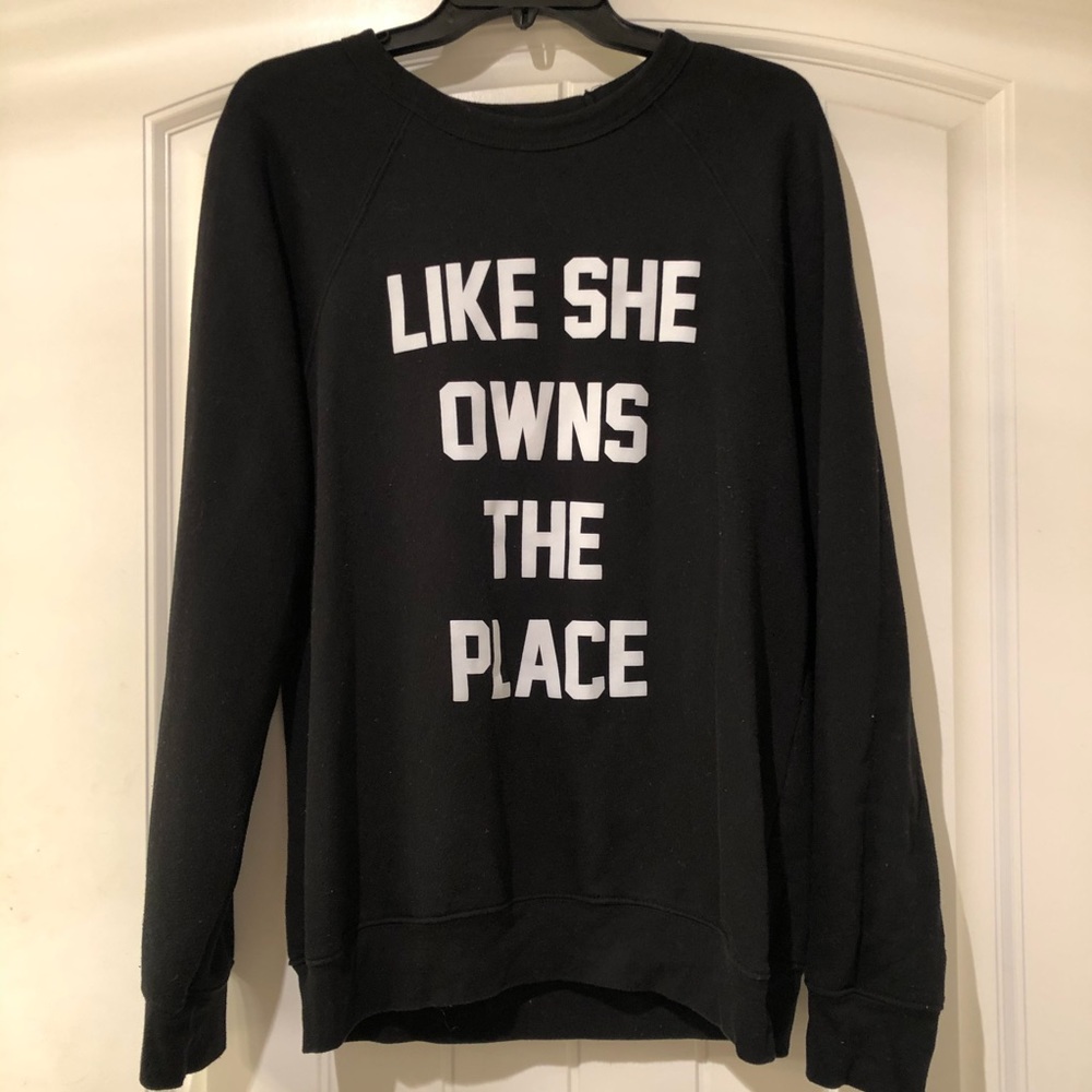 “LIKE SHE OWNS THE PLACE” Pullover Sweatshirt